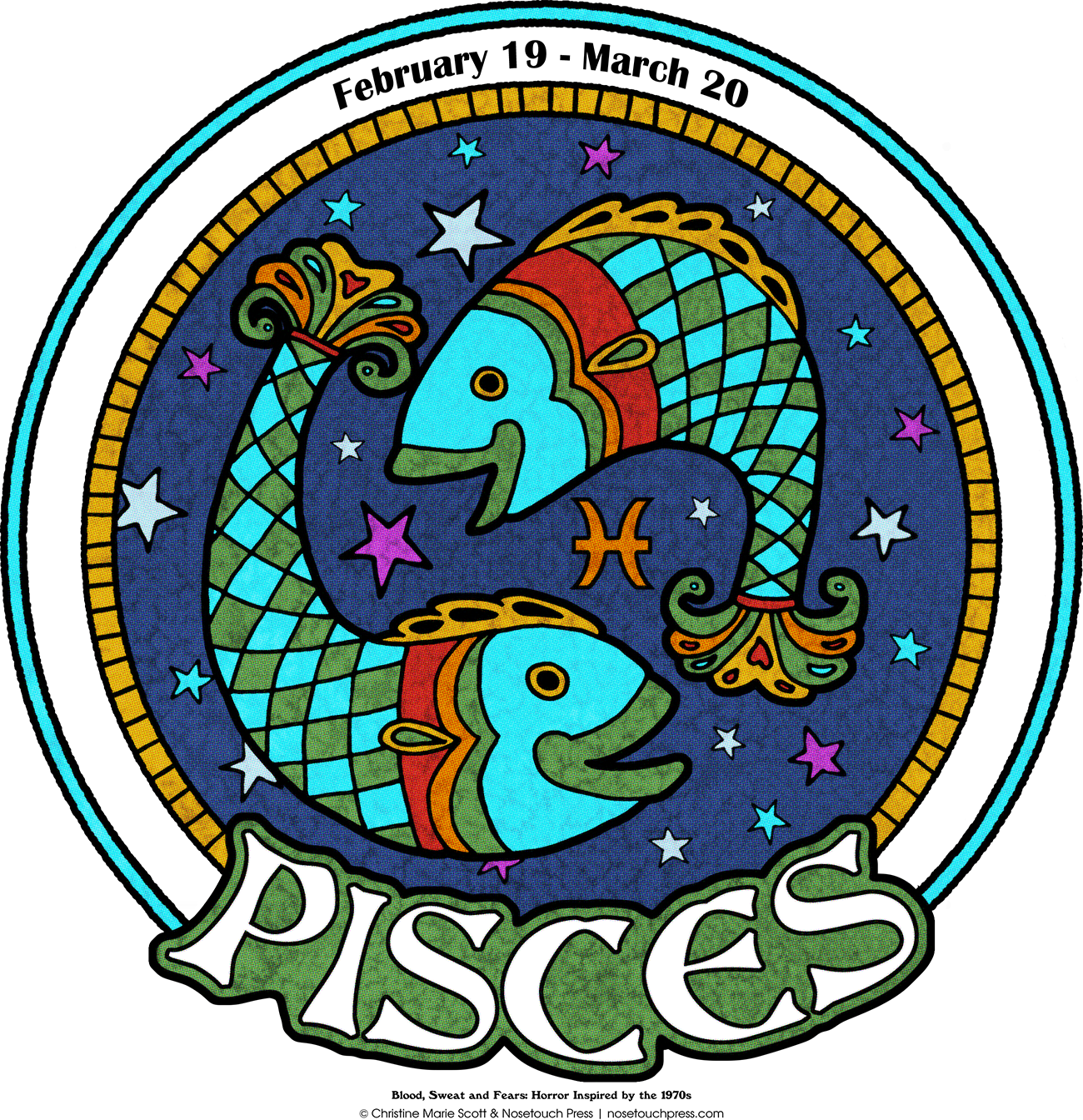 Pisces Whats Your Sign Nosetouch Press Blood Sweat And Fears
